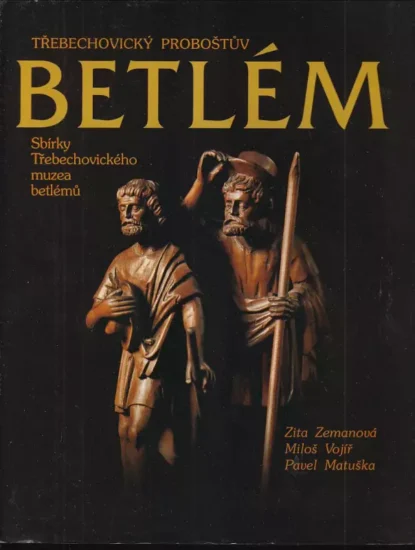 Zemanová, Zita; Vijíř, Miloš; Matuška, Pavel. Třebechovický Proboštův betlém. Hradec Králové: FotoGrafo, 2004. 164 s. ISBN 80-900865-0-0.